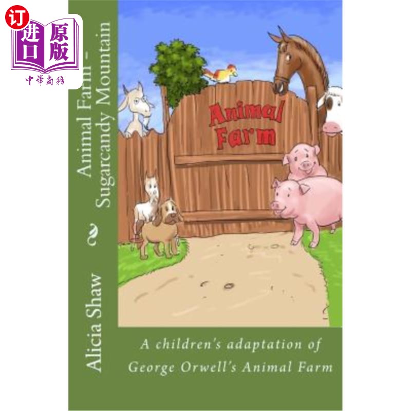 海外直订Animal Farm - Sugarcandy Mountain: A children's adaptation of George Orwell's An 动物农场——糖果山：儿童版