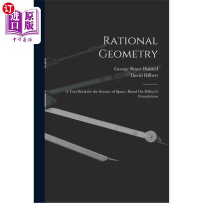 海外直订Rational Geometry: A Text-Book for the Science of Space; Based On Hilbert's Foun 《理性几何:空间科学教科书
