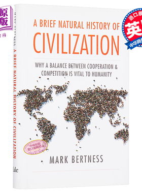 A Brief Natural History of Civilization Why a Balance Between Cooperation Competition Is Vital MarkBertness【中商原