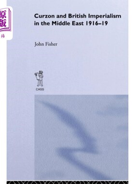 海外直订Curzon and British Imperialism in the Middle Eas... 寇松与英国帝国主义在中东，1916-1919