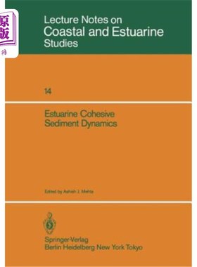 海外直订Estuarine Cohesive Sediment Dynamics: Proceedings of a Workshop on Cohesive Sedi 河口粘性泥沙动力学：特别参