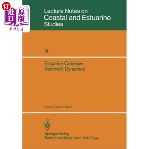 海外直订Estuarine Cohesive Sediment Dynamics: Proceedings of a Workshop on Cohesive Sedi 河口粘性泥沙动力学：特别参