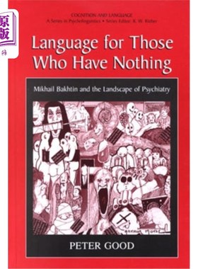 海外直订医药图书Language for Those Who Have Nothing: Mikhail Bakhtin and the Landscape of Psychi 《一无所有者的语言