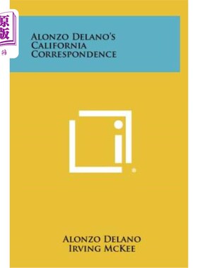 海外直订Alonzo Delano's California Correspondence 阿隆佐·德拉诺的加州信件
