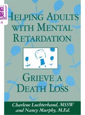 海外直订Helping Adults With Mental Retardation Grieve A Death Loss 帮助精神发育迟滞的成年人哀悼死亡损失