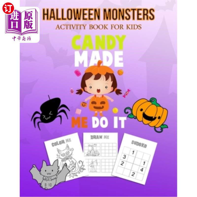 海外直订Halloween Monsters Activity Book For Kids Candy Made Me Do It: Halloween Fun Col 万圣节怪物活动书的孩子糖果