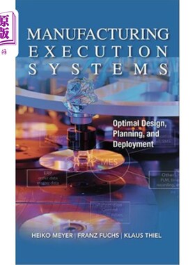 海外直订Manufacturing Execution Systems (Mes): Optimal Design, Planning, and Deployment 制造执行系统（Mes）：优化设