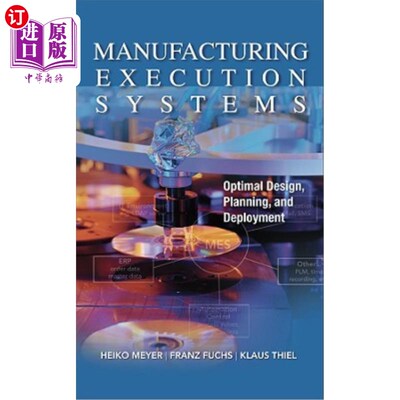 海外直订Manufacturing Execution Systems (Mes): Optimal Design, Planning, and Deployment 制造执行系统（Mes）：优化设