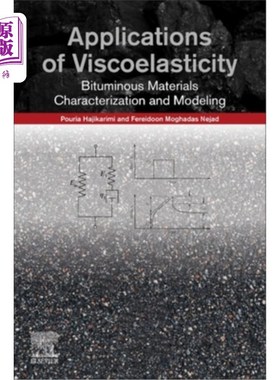 海外直订Applications of Viscoelasticity: Bituminous Materials Characterization and Model 粘弹性的应用:沥青材料的表