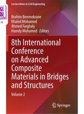 海外直订8th International Conference on Advanced Composite Materials in Bridges and Stru 第八届桥梁和结构中的先进复