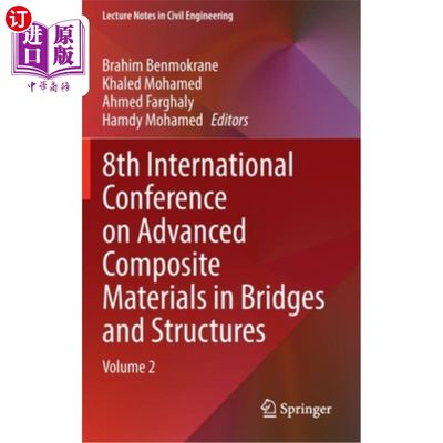 海外直订8th International Conference on Advanced Composite Materials in Bridges and Stru 第八届桥梁和结构中的先进复