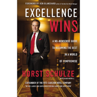 专业制胜 丽思卡尔顿酒店联合创始人霍斯特舒尔兹 Excellence Wins 英文原版 Horst Schulze 自我提升【中商原版】