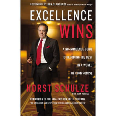 专业制胜 丽思卡尔顿酒店联合创始人霍斯特舒尔兹 Excellence Wins 英文原版 Horst Schulze 自我提升【中商原版】