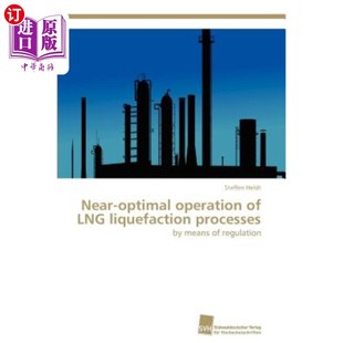 近似最優操作 海外直訂Near Operation Processes 液化天然氣液化過程 Liquefaction Optimal Lng