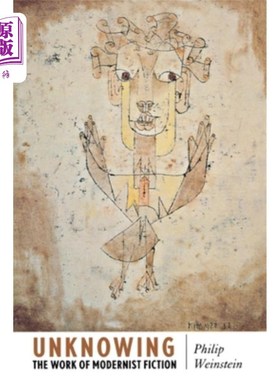 海外直订Unknowing: The Work of Modernist Fiction 不知道的