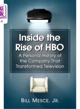 海外直订Inside the Rise of HBO: A Personal History of the Company That Transformed Telev 《HBO崛起内幕:这家改变了电