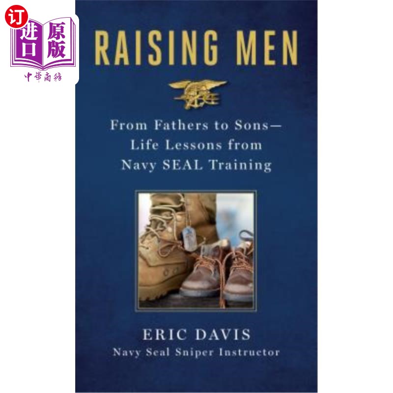 海外直订Raising Men: From Fathers to Sons: Life Lessons from Navy Seal Training 养育男人:从父亲到儿子:海豹突击队训
