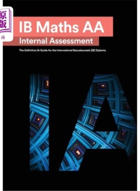 海外直订IB Math AA [Analysis and Approaches] Internal Assessment: The Definitive IA Guid IB数学AA[分析和方法]内部