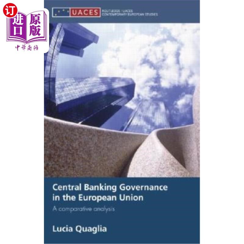 海外直订Central Banking Governance in the European Union: A Comparative Analysis 欧盟中央银行治理:比较分析