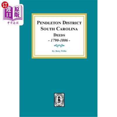 海外直订Pendleton District, South Carolina Deeds, 1790-1806. 南卡罗来纳州迪兹彭德尔顿区1790-1806年