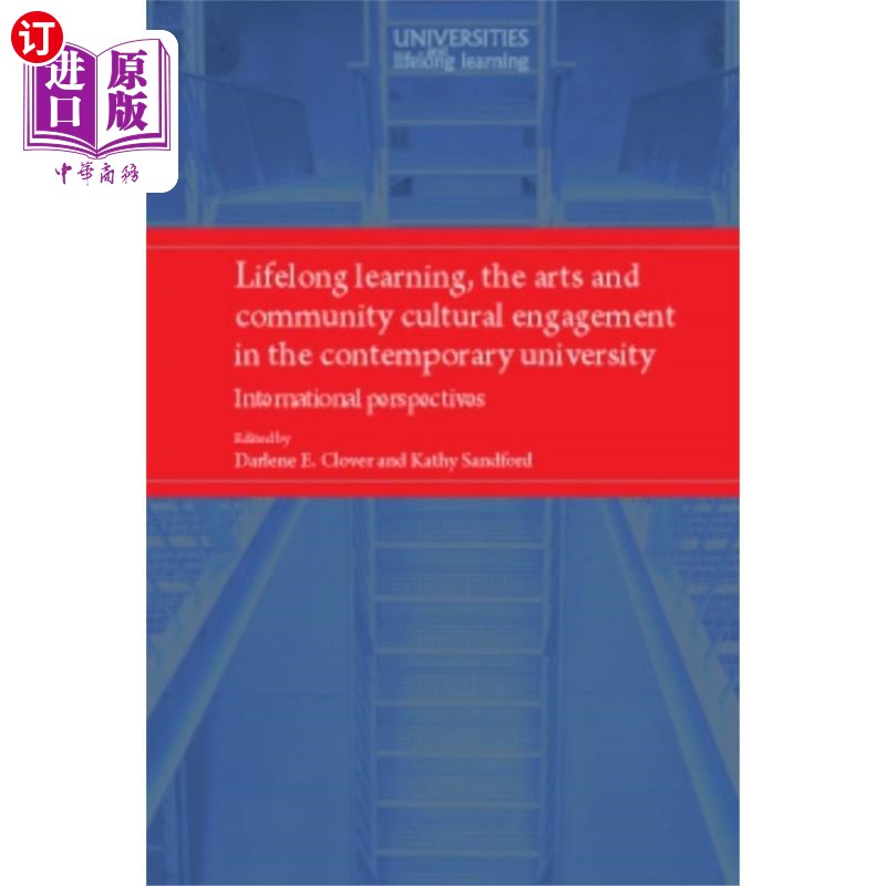 海外直订Lifelong Learning, the Arts and Community Cultur... 当代大学的终身学习、艺术和社区文化参与