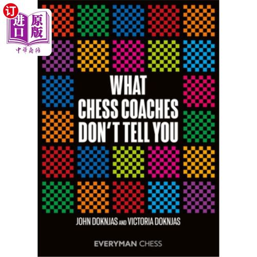 海外直订What Chess Coaches Don't Tell You 国际象棋教练不会告诉你的事情