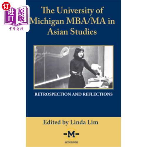海外直订The University of Michigan MBA/MA in Asian Studies Retrospection and Reflections 密歇根大学亚洲研究M