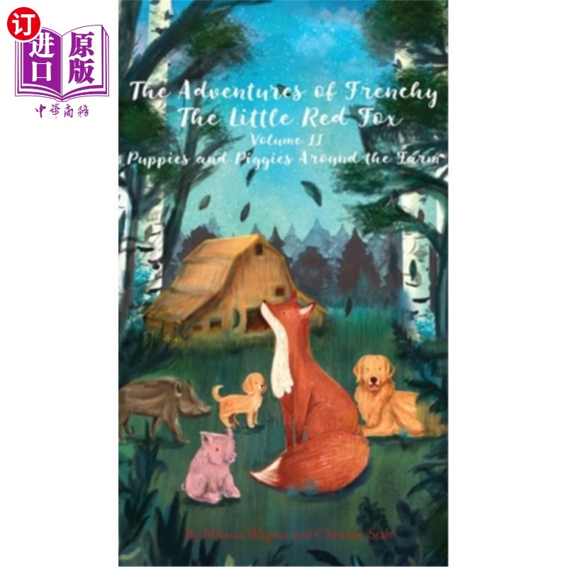海外直订The Adventures of Frenchy the Little Red Fox and his Friends Volume 2: Puppies a 小红狐狸弗兰奇和他的朋友们