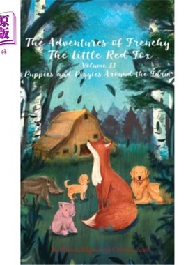 海外直订The Adventures of Frenchy the Little Red Fox and his Friends Volume 2: Puppies a 小红狐狸弗兰奇和他的朋友们