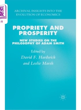 海外直订Propriety and Prosperity: New Studies on the Philosophy of Adam Smith 礼仪与繁荣：亚当·斯密哲学新探