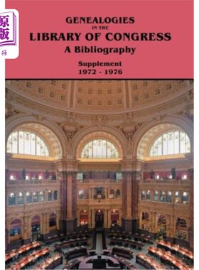 海外直订Genealogies in the Library of Congress: A Bibliography. Supplement 1972-1976 美国国会图书馆的族谱:参考书目