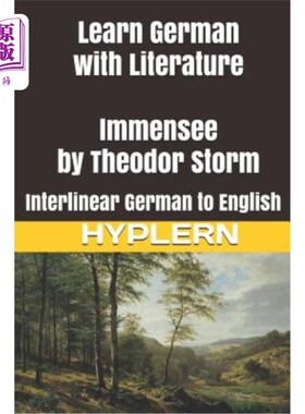 海外直订Learn German with Literature: Immensee by Theodor Storm: Interlinear German to E 通过文学学习德语：T
