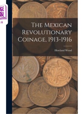 海外直订The Mexican Revolutionary Coinage, 1913-1916 墨西哥革命货币(1913-1916