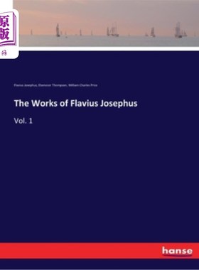 海外直订The Works of Flavius Josephus: Vol. 1 弗拉维乌斯·约瑟夫的作品:首卷