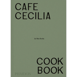 预售 咖啡厅塞西莉亚食谱 爱尔兰新星厨师 Max Rocha Cafe Cecilia Cookbook 英文原版 英国东伦敦美食 100道菜谱【中商原版】
