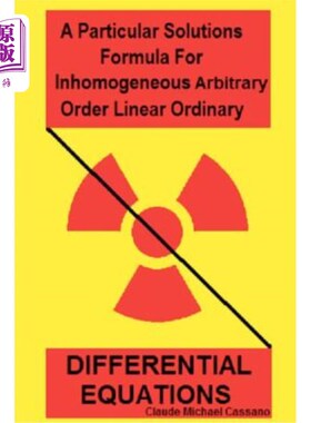 海外直订A Particular Solutions Formula For Inhomogeneous Arbitrary Order Linear Ordinary 非齐次任意阶线性常微分方程