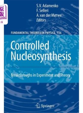 海外直订Controlled Nucleosynthesis: Breakthroughs in Experiment and Theory 控制核合成：实验和理论上的突破