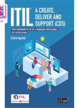 海外直订ITIL(R) 4 Create, Deliver and Support (CDS): Your companion to the ITIL 4 Managi ITIL(R) 4创