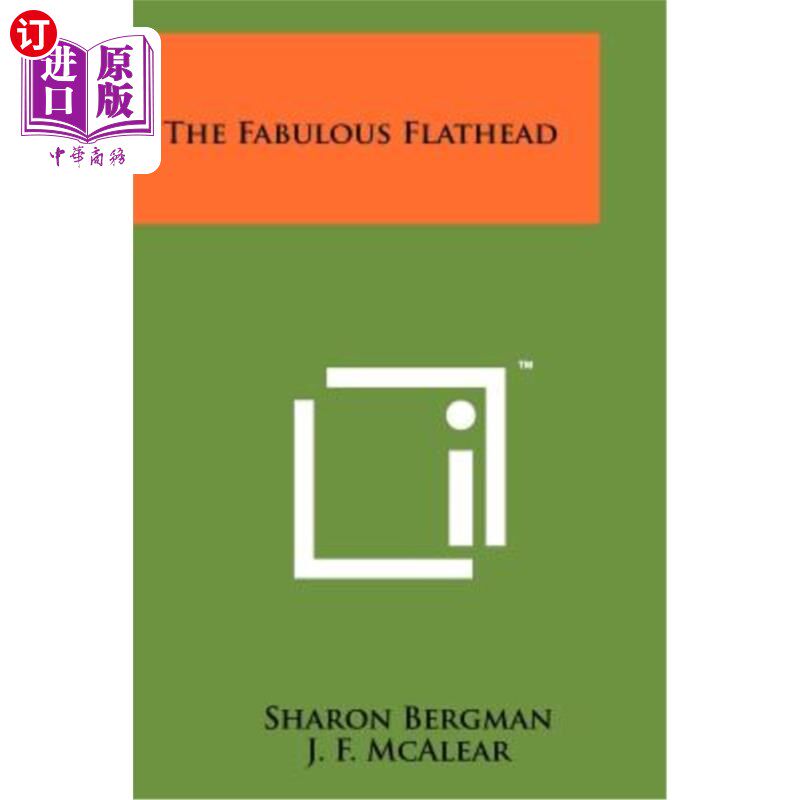 海外直订The Fabulous Flathead 神奇的平头