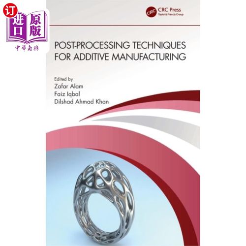 海外直订Post-processing Techniques for Additive Manufact... 增材制造的后处理技术