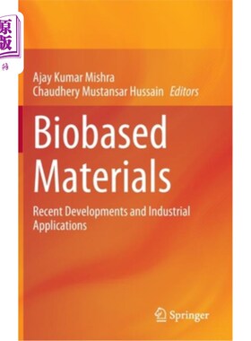 海外直订Biobased Materials: Recent Developments and Industrial Applications 生物基材料:最新发展和工业应用