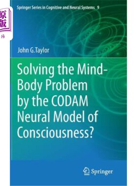 海外直订医药图书Solving the Mind-Body Problem by the Codam Neural Model of Consciousness? 用意识的Codam神经模型解决