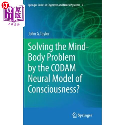 海外直订医药图书Solving the Mind-Body Problem by the Codam Neural Model of Consciousness? 用意识的Codam神经模型解决