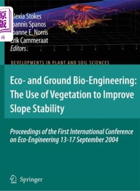 海外直订Eco- And Ground Bio-Engineering: The Use of Vegetation to Improve Slope Stabilit 生态与地面生物工程:利用植
