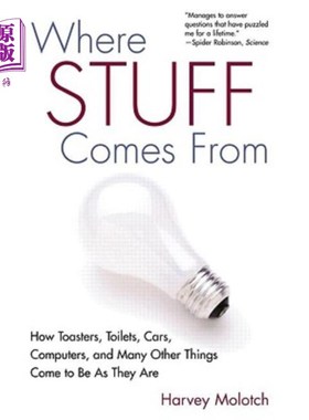 海外直订Where Stuff Comes from: How Toasters, Toilets, Cars, Computers and Many Other Th 东西从何而来：烤面包机、厕