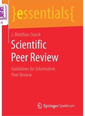 海外直订Scientific Peer Review: Guidelines for Informative Peer Review 科学同行评审：信息性同行评审指南