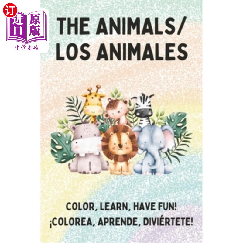 海外直订Color, learn, have fun!/?Colorea, aprende, diviértete!: The animals/Los animales 色彩，学习，玩得开心！Colo