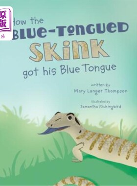 海外直订How the Blue-Tongued Skink Got His Blue Tongue 蓝舌石龙子是怎么长出蓝舌的