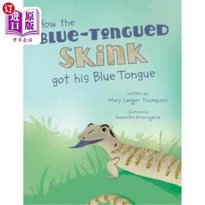 海外直订How the Blue-Tongued Skink Got His Blue Tongue 蓝舌石龙子是怎么长出蓝舌的