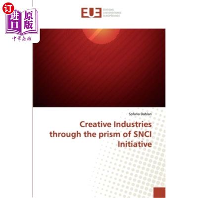 海外直订Creative Industries through the prism of SNCI Initiative 从SNCI计划的棱镜看创意产业